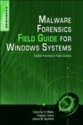 Malware Forensics Field Guide for Windows Systems : Digital Forensics Field Guides - eBook