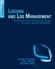 Logging and Log Management : The Authoritative Guide to Understanding the Concepts Surrounding Logging and Log Management - eBook