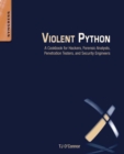 Violent Python : A Cookbook for Hackers, Forensic Analysts, Penetration Testers and Security Engineers - eBook