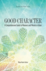 Good Character : A Comprehensive Guide to Manners and Morals in Islam - Book