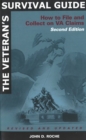 Veteran's Survival Guide : How to File and Collect on VA Claims, Second Edition - eBook
