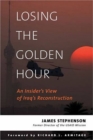 Losing the Golden Hour : An Insider's View of Iraq's Reconstruction - eBook