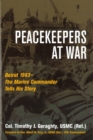 Peacekeepers at War : Beirut 1983-The Marine Commander Tells His Story - eBook