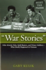 "War Stories" : False Atrocity Tales, Swift Boaters, and Winter Soldiers-What Really Happened in Vietnam - eBook