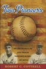 Two Pioneers : How Hank Greenberg and Jackie Robinson Transformed Baseball--and America - eBook