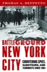 Battleground New York City : Countering Spies, Saboteurs, and Terrorists since 1861 - eBook