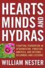 Hearts, Minds, and Hydras : Fighting Terrorism in Afghanistan, Pakistan, America, and Beyond--Dilemmas and Lessons - eBook