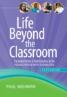 Life Beyond the Classroom : Transition Strategies for Young People with Disabilities, Fifth Edition - eBook