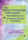The Speech-Language Pathologist's Handbook for Inclusive School Practice - eBook