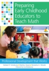 Preparing Early Childhood Educators to Teach Math : Professional Development that Works - eBook