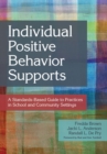 Individual Positive Behavior Supports : A Standards-Based Guide to Practices in School and Community Settings - eBook