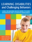 Learning Disabilities and Challenging Behaviors : Using the Building Blocks Model to Guide Intervention and Classroom Management, Third Edition - eBook
