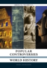 Popular Controversies in World History : Investigating History's Intriguing Questions [4 volumes] - eBook