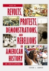 Revolts, Protests, Demonstrations, and Rebellions in American History : An Encyclopedia [3 volumes] - eBook