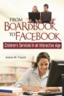 From Boardbook to Facebook : Children'S Services in an Interactive Age - eBook