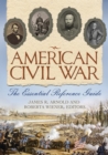 American Civil War : The Essential Reference Guide - eBook