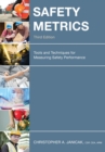 Safety Metrics : Tools and Techniques for Measuring Safety Performance - eBook