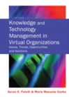 Knowledge and Technology Management in Virtual Organizations: Issues, Trends, Opportunities and Solutions - eBook