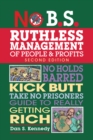 No B.S. Ruthless Management of People and Profits : No Holds Barred, Kick Butt, Take-No-Prisoners Guide to Really Getting Rich - Book