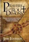 Prayers That Rout Demons : Prayers for Defeating Demons and Overthrowing the Power of Darkness - Book