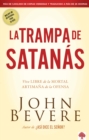 La Trampa de Satanas : Viva libre de la mortal artimana de la ofensa - eBook