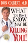 What You Don't Know May Be Killing You - eBook