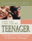 Everyday I Pray For My Teenager - eBook