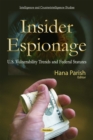 Insider Espionage : U.S. Vulnerability Trends and Federal Statutes - eBook