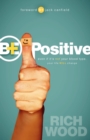 Be Positive : Even If It's Not Your Blood Type, Your Life Will Change - eBook
