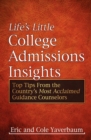 Life's Little College Admissions Insights : Top Tips From the Country's Most Acclaimed Guidance Counselors - eBook