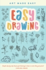 Easy Drawing : Simple step-by-step lessons for learning to draw in more than just pencil - eBook