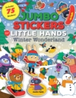 Jumbo Stickers for Little Hands: Winter Wonderland : Includes 75 Stickers Volume 5 - Book
