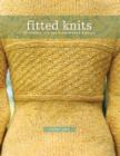 Fitted Knits : 25  Projects for the Fashionable Knitter - eBook