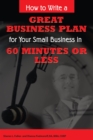 How to Write a Great Business Plan for Your Small Business in 60 Minutes or Less - eBook