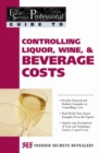 The Food Service Professional Guide to Controlling Liquor, Wine & Beverage Costs - eBook