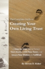 The Complete Guide to Creating Your Own Living Trust  A Step by Step Plan to Protect Your Assets, Limit Your Taxes, and Ensure Your Wishes are Fulfilled - eBook