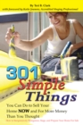 301 Simple Things You Can Do to Sell Your Home Now and For More Money Than You Thought : How to Inexpensively Reorganize, Stage, and Prepare Your Home for Sale - eBook