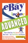 eBay Income Advanced : How to Take Your eBay Business to the Next Level - for Powersellers and Beyond - eBook