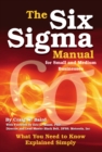 The Six Sigma Manual for Small and Medium Businesses : What You Need to Know Explained Simply - eBook
