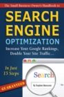 The Small Business Owner's Handbook to Search Engine Optimization : Increase Your Google Rankings, Double Your Site Traffic...In Just 15 Steps - Guaranteed - eBook
