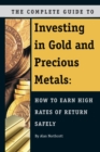 The Complete Guide to Investing in Gold and Precious Metals : How to Earn High Rates of Return Safely - eBook