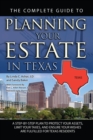 The Complete Guide to Planning Your Estate in Texas : A Step-by-Step Plan to Protect Your Assets, Limit Your Taxes, and Ensure Your Wishes are Fulfilled for Texas Residents - eBook
