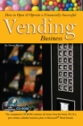 How to Open & Operate a Financially Successful Vending Business - eBook