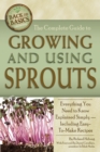 The Complete Guide to Growing and Using Sprouts : Everything You Need to Know Explained Simpy - eBook