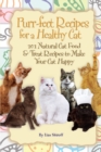 Purr-fect Recipes for a Healthy Cat : 101 Natural Cat Food & Treat Recipes to Make Your Cat Happy - eBook