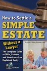 How to Settle a Simple Estate Without a Lawyer : The Complete Guide to Wills, Probate, and Inheritance Law Explained Easily - eBook