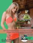 Green Screen Glamour Photography Made Easy : How to Create Beautiful Composite Glamour Images Using Green Screen Technology - eBook