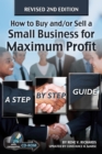 How to Buy and/or Sell a Small Business for Maximum Profit : A Step by Step Guide - eBook