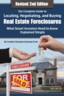 The Complete Guide to Locating, Negotiating, and Buying Real Estate Foreclosures: What Smart Investors Need to Know- Explained Simply Revised 2nd Edition - eBook