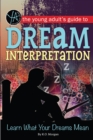 The Young Adult's Guide to Dream Interpretation : Learn What Your Dreams Mean - eBook
